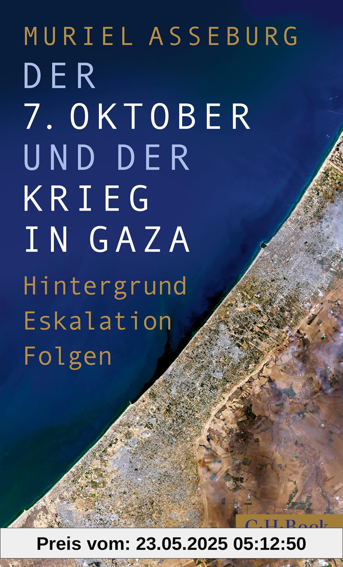 Der 7. Oktober und der Krieg in Gaza: Hintergrund, Eskalation, Folgen (Beck Paperback)