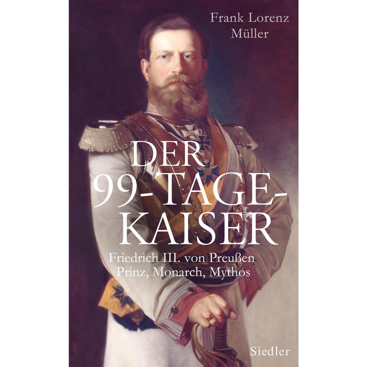 Der 99-Tage-Kaiser von Siedler Verlag