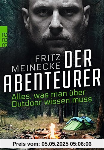 Der Abenteurer: Alles, was man über Outdoor wissen muss