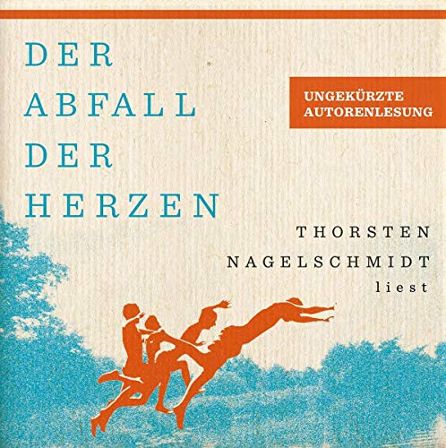 Der Abfall der Herzen (Hörbuch 9 CDs - Ungekürzte Autorenlesung)