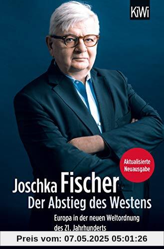 Der Abstieg des Westens: Europa in der neuen Weltordnung des 21. Jahrhunderts