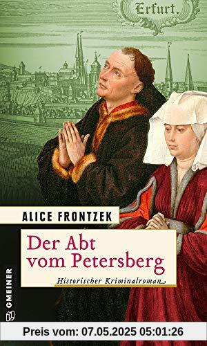 Der Abt vom Petersberg: Historischer Kriminalroman (Historische Romane im GMEINER-Verlag)
