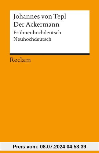 Der Ackermann: Frühneuhdt. /Neuhdt.: Frühneuhochdeutsch / Neuhochdeutsch