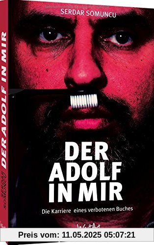 Der Adolf in mir: Die Karriere einer verbotenen Idee