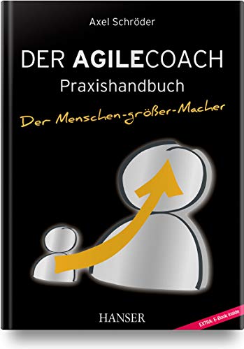 Der Agile Coach: Praxishandbuch von Hanser Fachbuchverlag