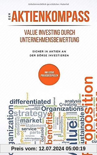Der Aktienkompass: Value Investing durch Unternehmensbewertung: Sicher in Aktien an der Börse investieren   + inklusive Praxisbeispielen