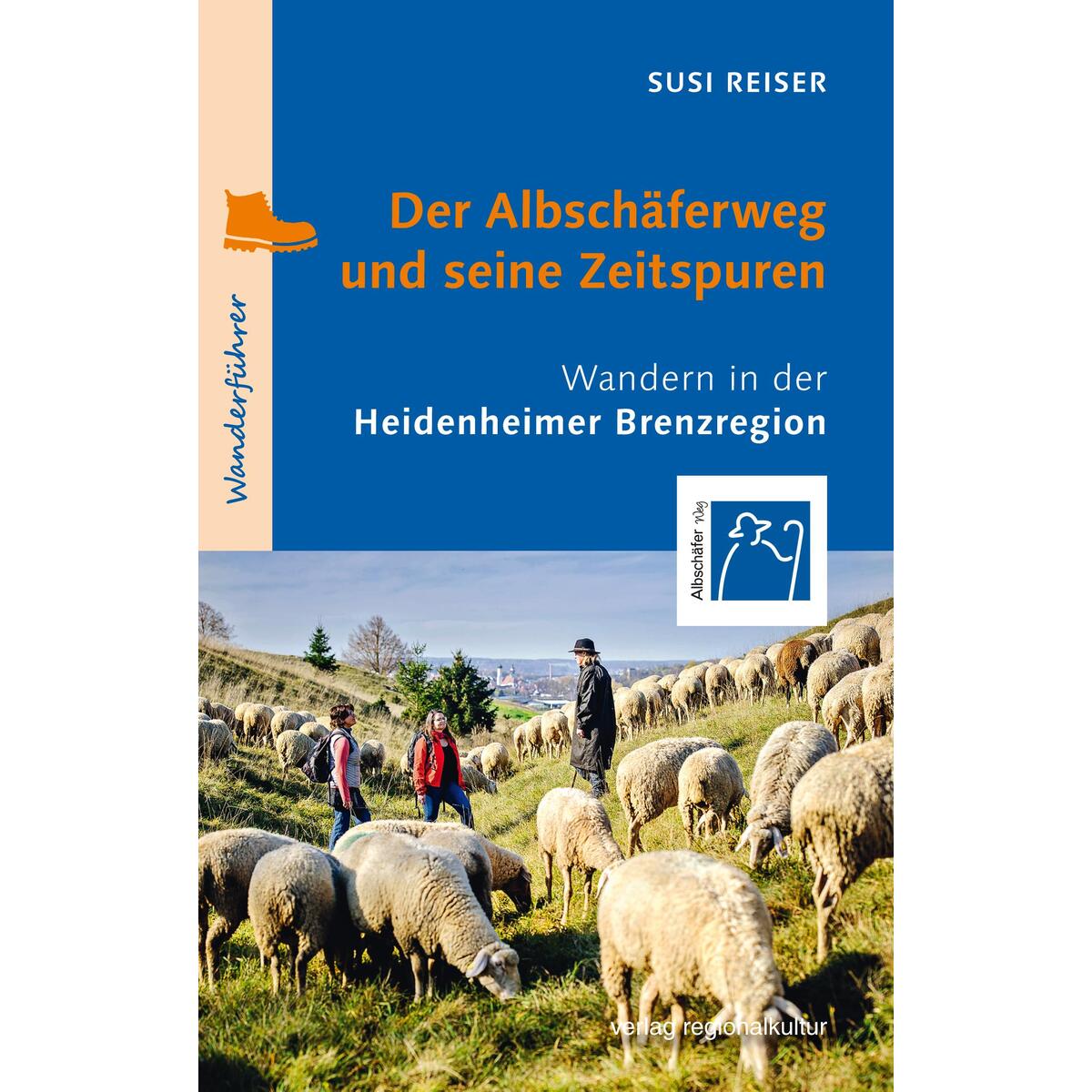 Der Albschäferweg und seine Zeitspuren von Regionalkultur Verlag Gmb