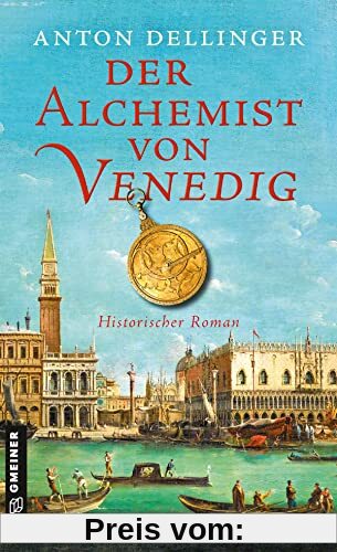 Der Alchemist von Venedig: Historischer Roman (Baumeister Fabrizio Mansani)