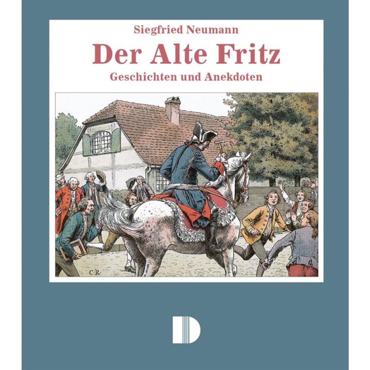 Der Alte Fritz Der Alte Fritz von Demmler Verlag GmbH