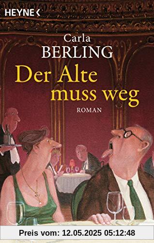 Der Alte muss weg: Roman