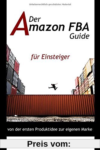 Der Amazon FBA Guide: von der ersten Produktidee zur eigenen Marke
