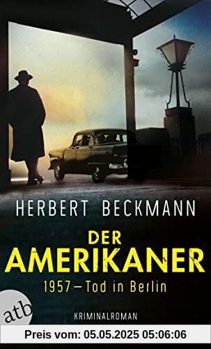 Der Amerikaner: 1957 – Tod in Berlin