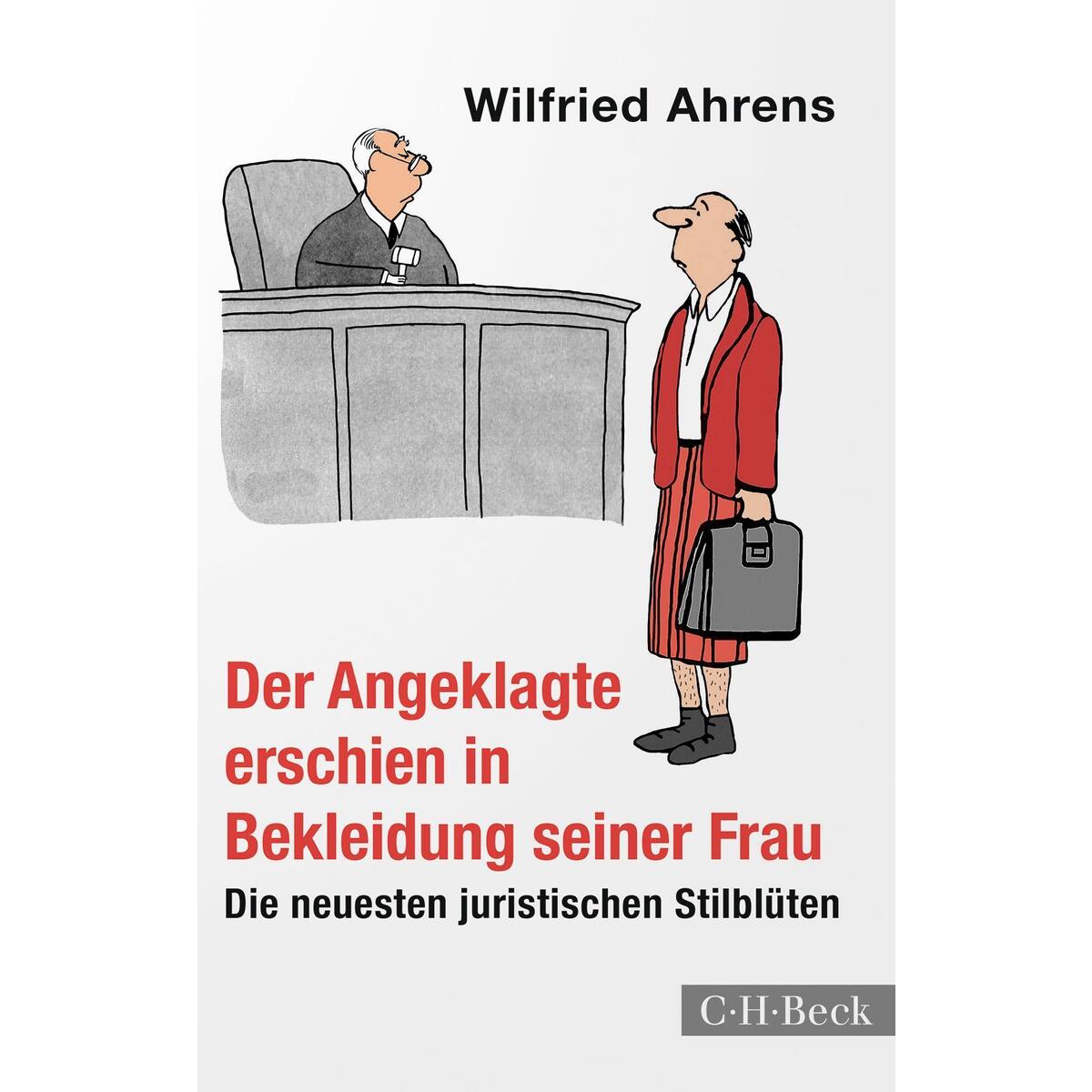 Der Angeklagte erschien in Bekleidung seiner Frau Der Angeklagte erschien in Bekleidung seiner Frau von C.H. Beck