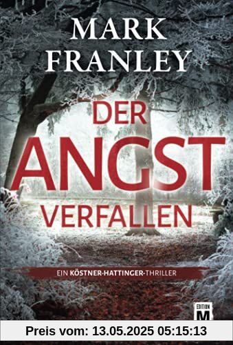 Der Angst verfallen (Ein Köstner-Hattinger-Thriller, 2)