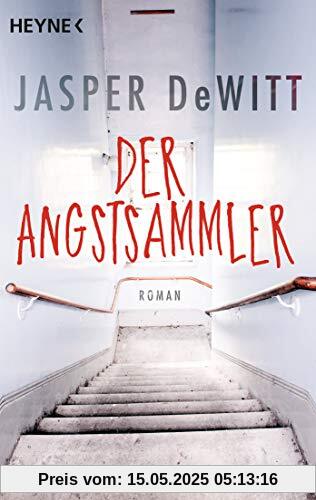 Der Angstsammler: Roman