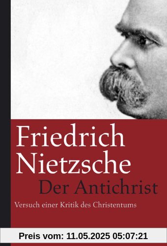 Der Antichrist: Versuch einer Kritik des Christentums