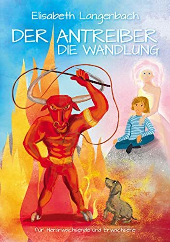 Der Antreiber: Die Wandlung f�r Heranwachsende und Erwachsene