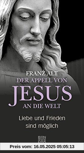 Der Appell von Jesus an die Welt. Liebe und Frieden sind möglich Der Appell von Jesus an die Welt. Liebe und Frieden sind möglich