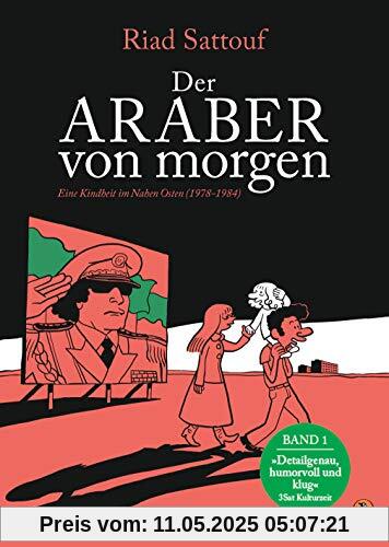 Der Araber von morgen, Band 1: Eine Kindheit im Nahen Osten (1978-1984), Graphic Novel (Eine Kindheit zwischen arabischer und westlicher Welt, Band 1)