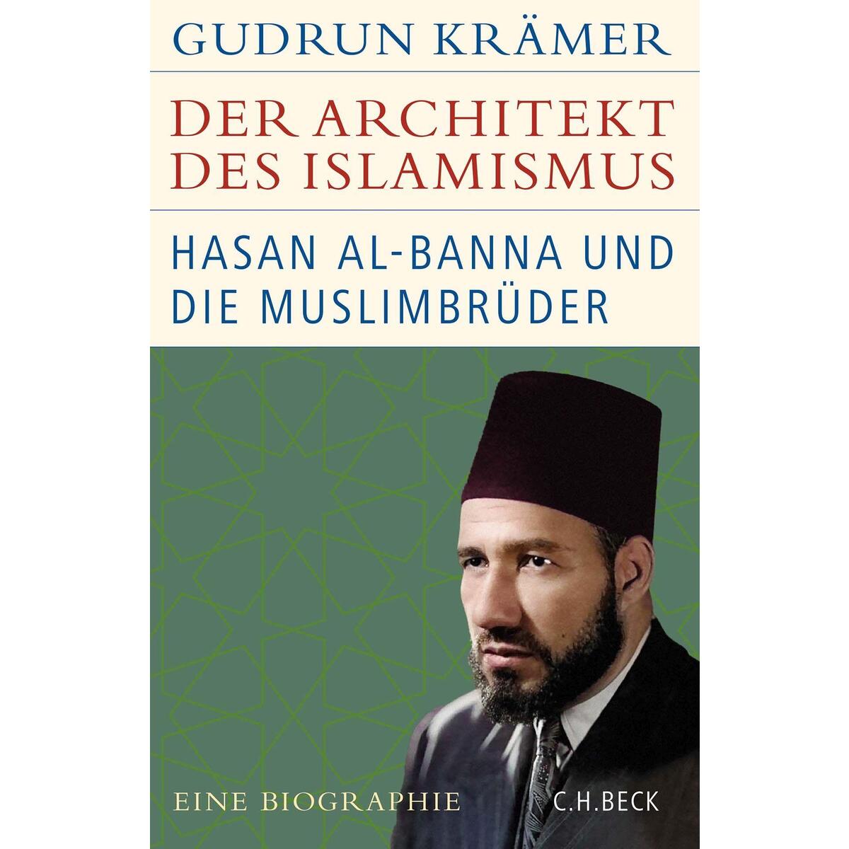 Der Architekt des Islamismus Der Architekt des Islamismus von C.H. Beck