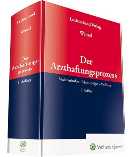 Der Arzthaftungsprozess: Medizinschaden – Fehler – Folgen – Verfahren von Hermann Luchterhand Verlag