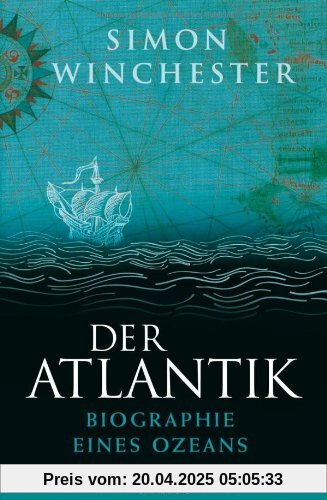 Der Atlantik: Biographie eines Ozeans