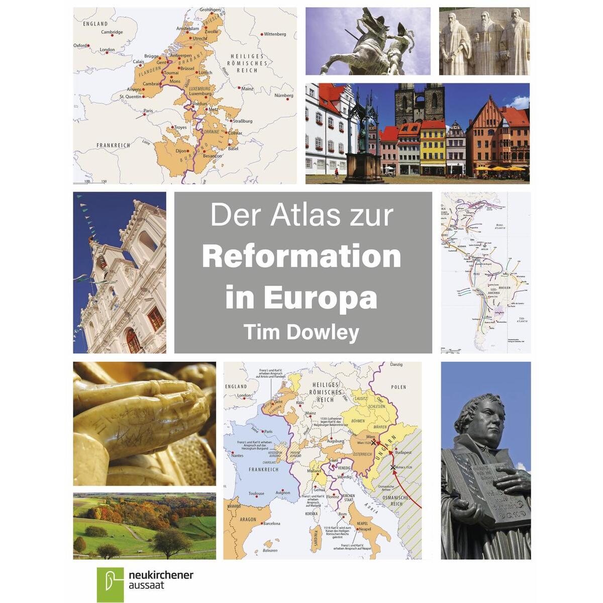 Der Atlas zur Reformation in Europa von Neukirchener Aussaat
