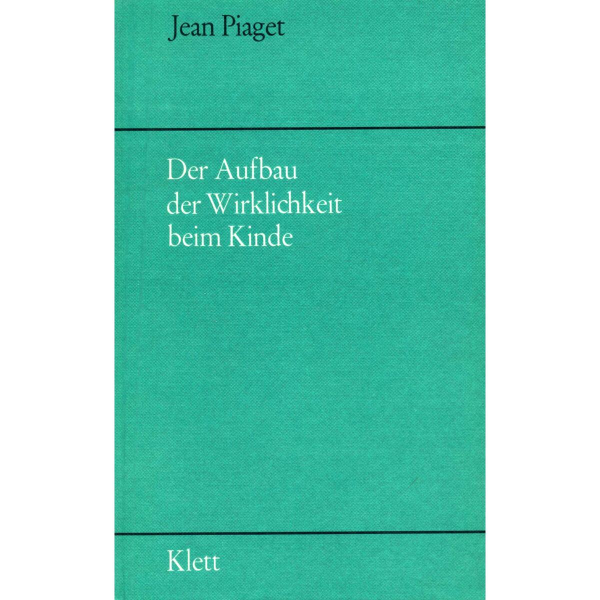 Der Aufbau der Wirklichkeit beim Kinde von Klett-Cotta Verlag
