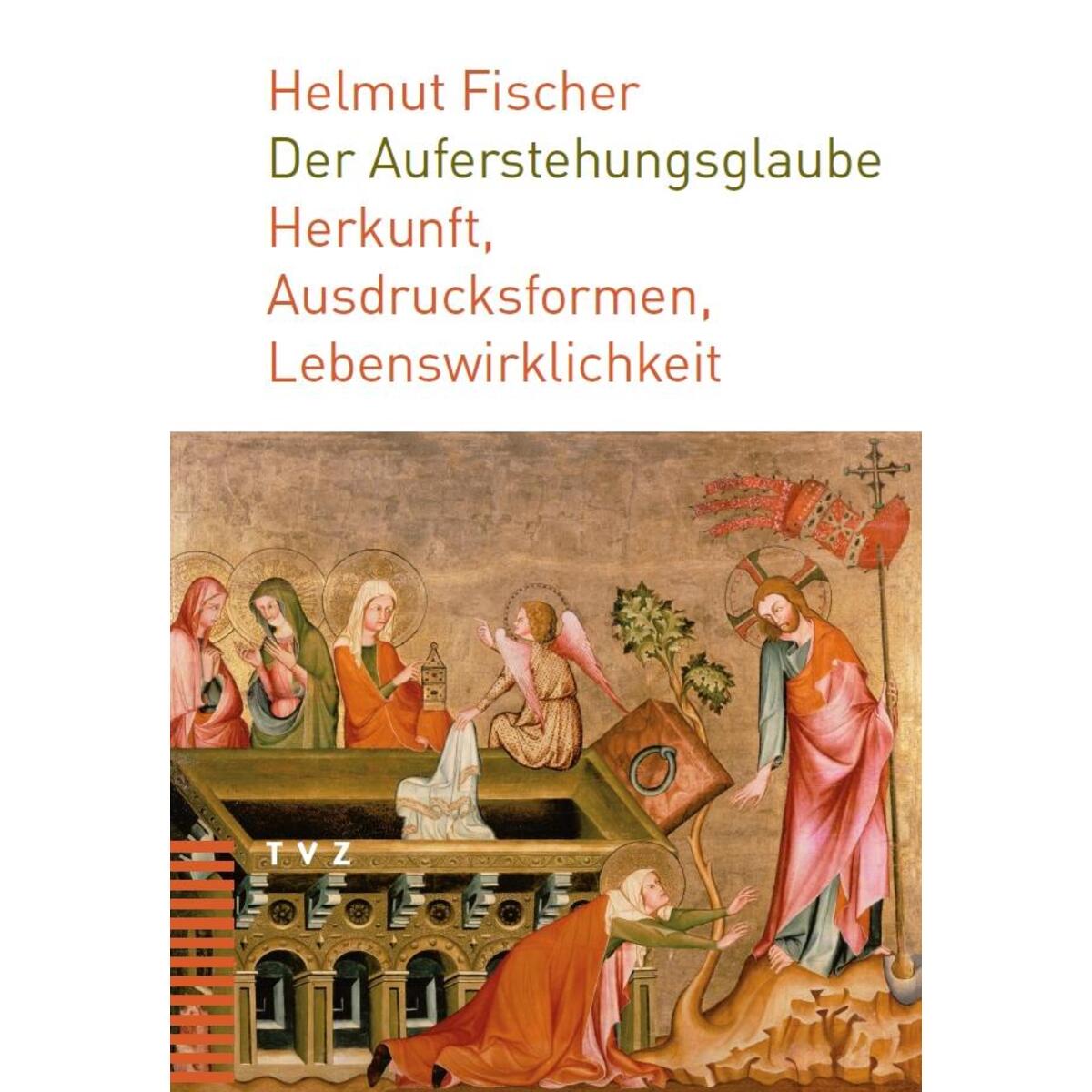 Der Auferstehungsglaube von Theologischer Verlag Ag
