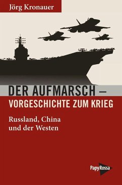 Der Aufmarsch - Vorgeschichte zum Krieg von PapyRossa Verlagsges.