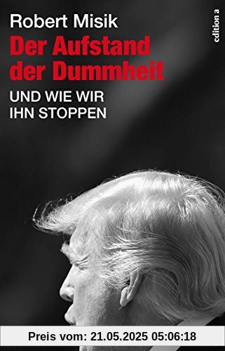 Der Aufstand der Dummheit: Und wie wir ihn stoppen