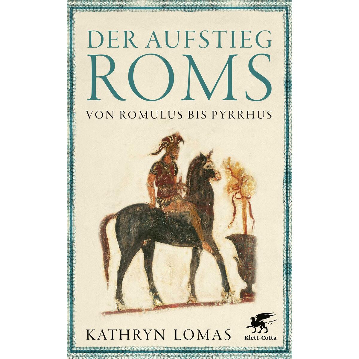 Der Aufstieg Roms von Klett-Cotta Verlag