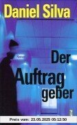 Der Auftraggeber: Roman Der Auftraggeber: Roman