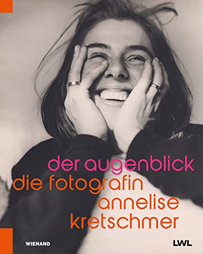 Der Augenblick. Die Fotografin Annelise Kretschmer: Katalog zur Ausstellung LWL-Museum für Kunst und Kultur, Münster 2022 Der Augenblick. Die Fotografin Annelise Kretschmer: Katalog zur Ausstellung LWL-Museum für Kunst und Kultur, Münster 2022