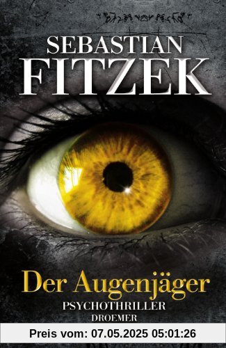 Der Augenjäger: Psychothriller Der Augenjäger: Psychothriller