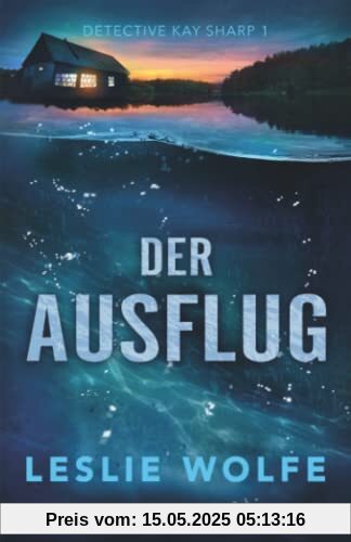Der Ausflug: Thriller (Detective Kay Sharp, Band 1)
