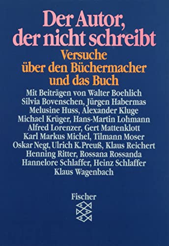 Der Autor, der nicht schreibt: Über den Büchermacher und das Buch (Festschrift für Günther Busch)
