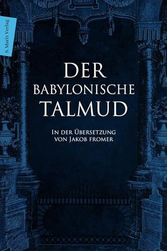 Der Babylonische Talmud: Ein Zugang zur wichtigsten Quelle der jüdischen Religion. (Judaika) von Marix Verlag