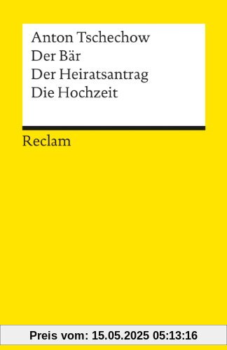 Der Bär / Der Heiratsantrag / Die Hochzeit: Drei Einakter Der Bär / Der Heiratsantrag / Die Hochzeit: Drei Einakter