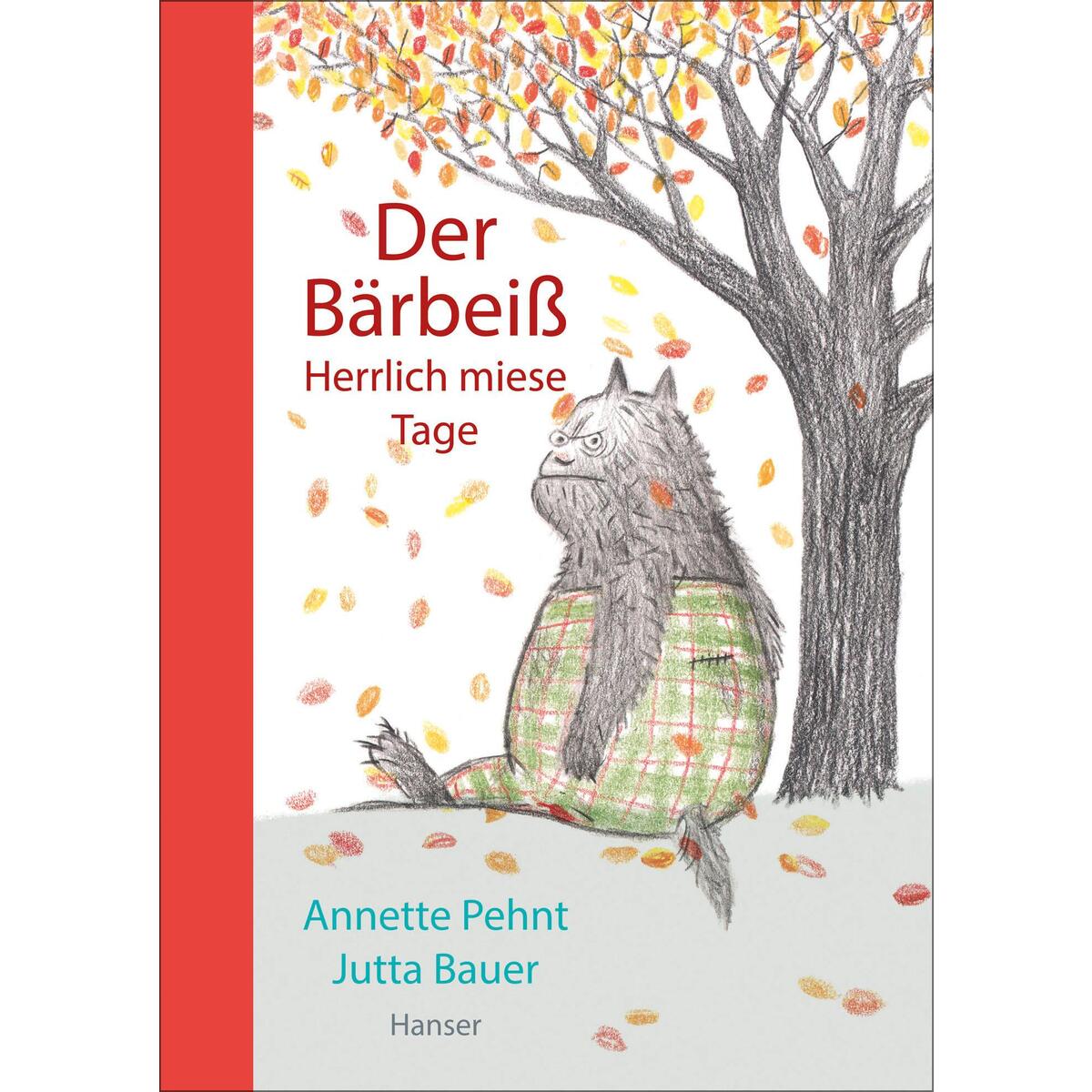 Der Bärbeiß - Herrlich miese Tage von Carl Hanser Verlag