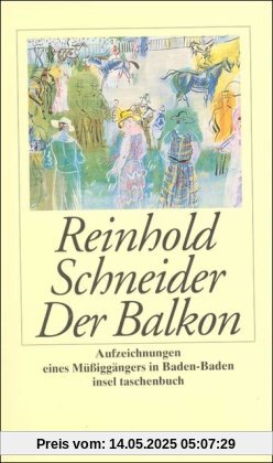 Der Balkon: Aufzeichnungen eines Müßiggängers in Baden-Baden (insel taschenbuch)