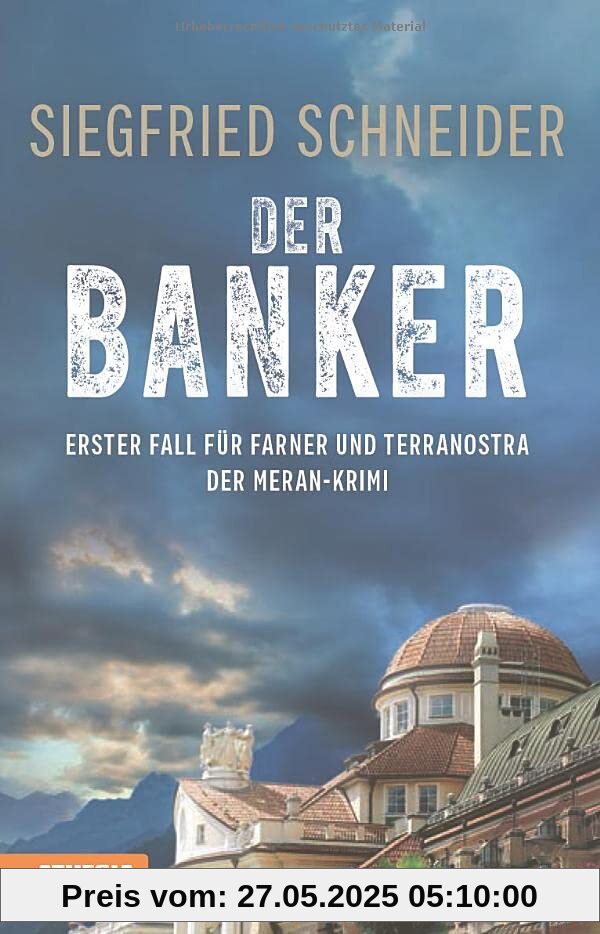 Der Banker: Erster Fall für Farner und Terranostra (Meran-Krimi)