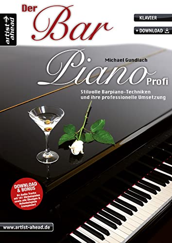 Der Barpiano Profi: Stilvolle Barpiano-Techniken und ihre professionelle Umsetzung (inkl. Download). Lehrbuch für Klavier. Klavierschule. Piano. Klavierstücke. Klaviernoten. Musiknoten.