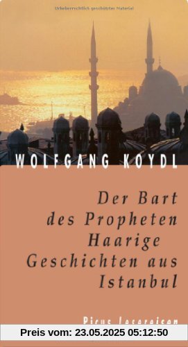 Der Bart des Propheten: Haarige Geschichten aus Istanbul
