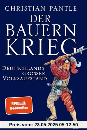 Der Bauernkrieg: Deutschlands großer Volksaufstand | Das neue Buch des SPIEGEL-Bestsellerautors Der Bauernkrieg: Deutschlands großer Volksaufstand | Das neue Buch des SPIEGEL-Bestsellerautors