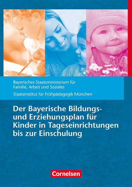 Der Bayerische Bildungs- und Erziehungsplan für Kinder in Tageseinrichtungen bis zur Einschulung (10. Auflage) von Verlag an der Ruhr