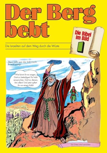 Der Berg bebt: Die Israeliten auf dem Weg durch die Wüste (Die Bibel im Bild / Biblische Geschichten im Abenteuercomic-Stil)