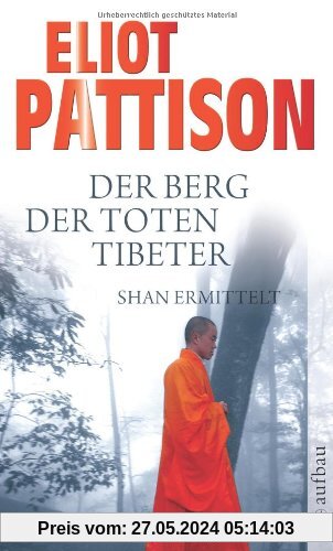 Der Berg der toten Tibeter: Shan ermittelt. Roman
