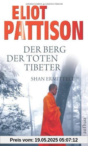 Der Berg der toten Tibeter: Shan ermittelt. Roman Der Berg der toten Tibeter: Shan ermittelt. Roman