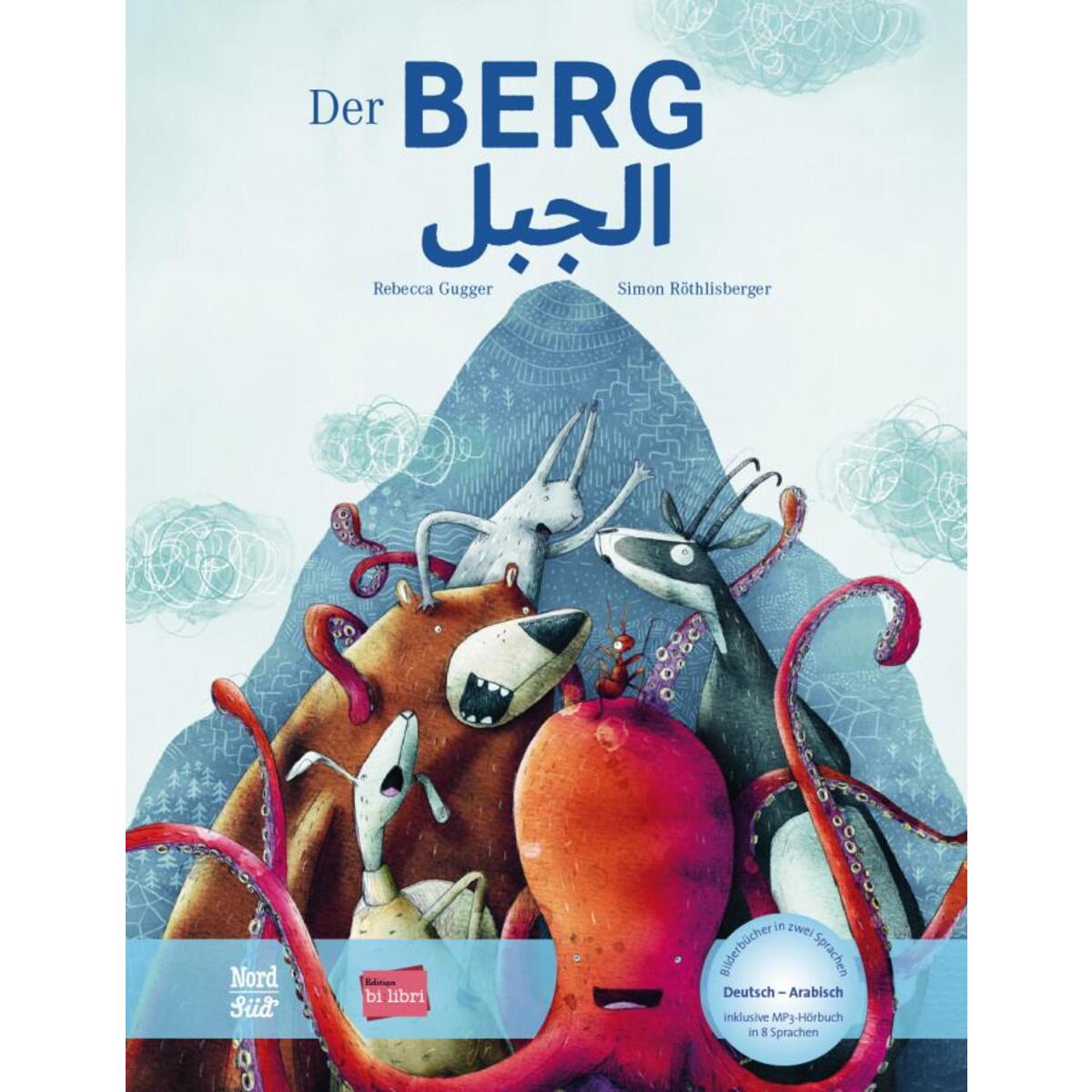 Der Berg. Kinderbuch Deutsch-Arabisch mit MP3-Hörbuch zum Herunterladen Der Berg. Kinderbuch Deutsch-Arabisch mit MP3-Hörbuch zum Herunterladen von Hueber Verlag GmbH
